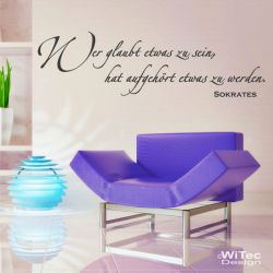 WA285 Wandaufkleber WER GLAUBT... - SOKRATES - Zitat