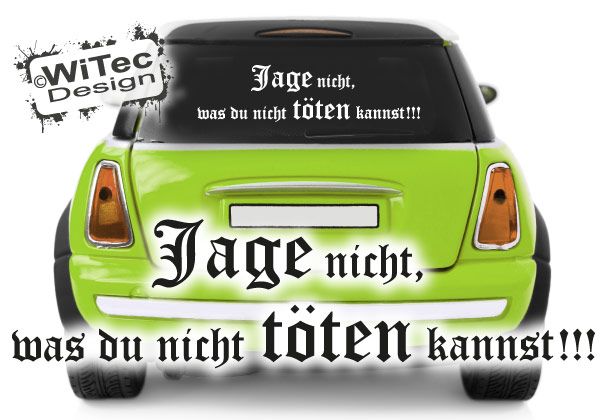 Auto Aufkleber Jage nicht was du nicht töten kannst Autoaufkleber Jage nicht was du nicht töten kannst