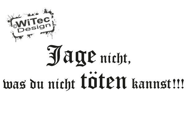 Auto Aufkleber Jage nicht was du nicht töten kannst Jage nicht was du nicht töten kannst Autoaufkleber