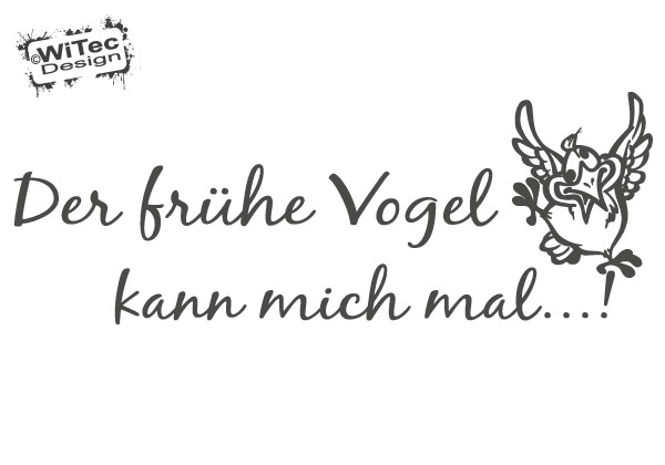 Wandtattoo Schlafzimmer Der frühe Vogel kann mich mal...! Der frühe Vogel kann mich mal Wandtattoo