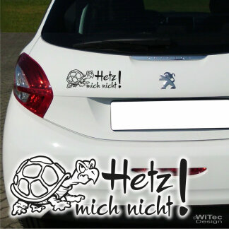 Autoaufkleber Hetz mich nicht! Turtle Schildkröte Auto Aufkleber