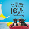 Wandtattoo Hunde All you need is love and a dog