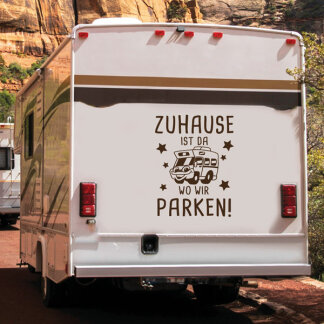 Wohnmobil Aufkleber Zuhause ist da wo wir parken Camper