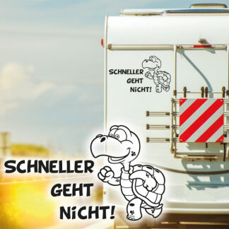 Wohnmobil Aufkleber Schneller geht nicht mit...