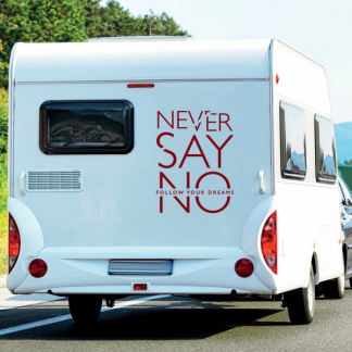 Wohnmobil Aufkleber NEVER SAY NO Wohnwagen Camper Caravan