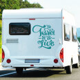 Wohnmobil Aufkleber Spruch To Travel is to Live Caravan