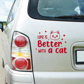 Autoaufkleber Katze Life is better Aufkleber Auto Tattoo