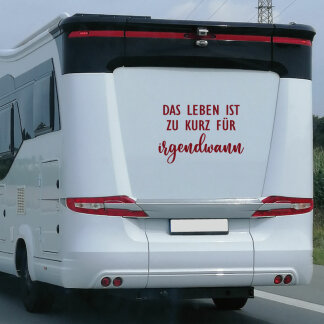 Wohnmobil Aufkleber Das Leben ist zu kurz für...