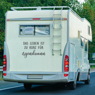 Wohnmobil Aufkleber Das Leben ist zu kurz für irgendwann