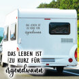 Wohnmobil Aufkleber Das Leben ist zu kurz für irgendwann